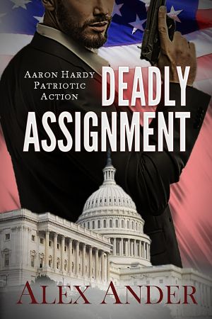 [Aaron Hardy 01] • Deadly Assignment